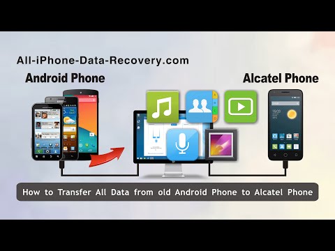 How to Transfer All Data from old Android Phone to Alcatel Phone Easily