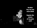 Nick Cave and The Bad Seeds - Brother my Cuo is Empty - Lyrics