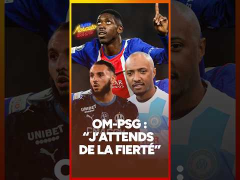 OM-PSG : "J'attends de la FIERTÉ" tance SOPRANO