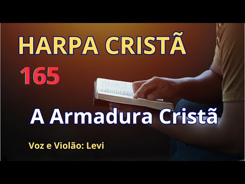 Harpa Cristã - 165 - A Armadura Cristã - Levi - com letra