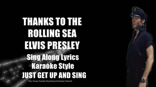 Elvis 1962 Thanks To The Rolling Sea Sing Along Lyrics