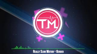 Really Slow Motion - Gender