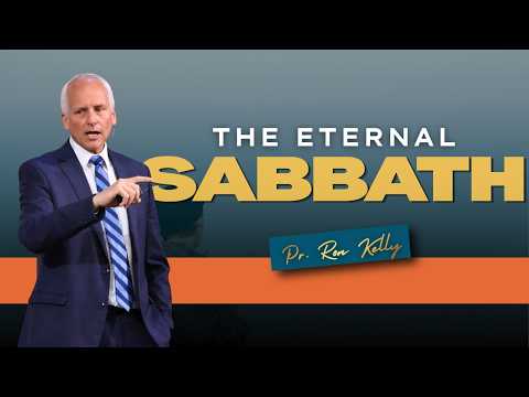 The Eternal Sabbath | Pr. Ron Kelly