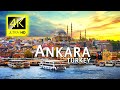 Ankara 4K Ankara Turkey 4K Ankara Tour 4K Video Ultra HD