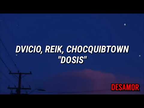 Dvicio, Reik, ChocQuibTown - DOSIS (Letra)