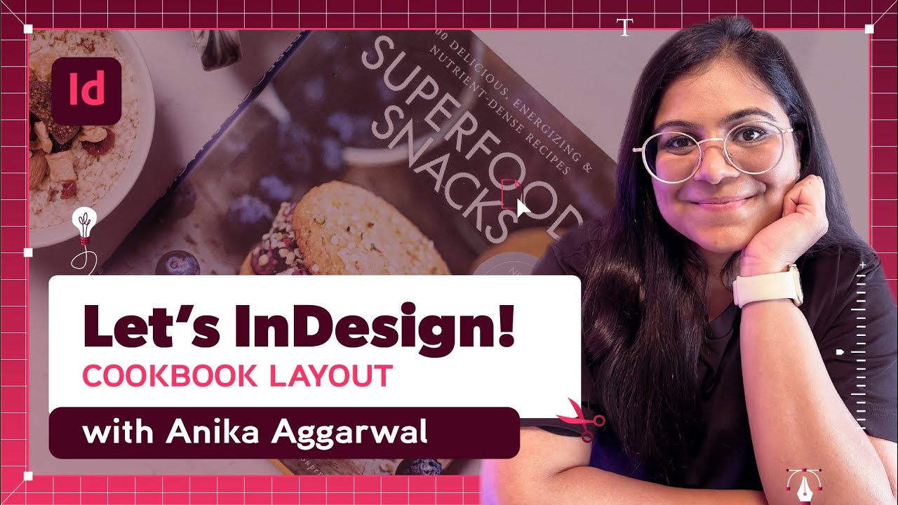 Let’s InDesign: Cookbook Layout with Anika Aggarwal