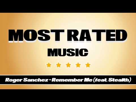 Roger Sanchez feat. Stealth - Remember Me  (Pete Tong's Essential New Tune)