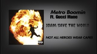 Metro Boomin - 10AM/Save The World (feat. Gucci Mane)