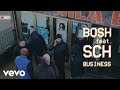 Bosh - Business (Lyric video) ft. SCH Bosh - Business (Lyric video) ft. SCH