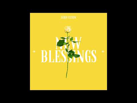 Lord Vizion - New Blessings (Official Audio)