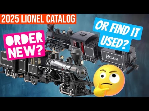 Buying Trains: Catalog or Secondhand?  Comparing Products in Lionel’s 2025 Big Book