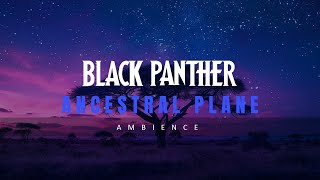 You’re seeking guidance on the Ancestral Plane | Black Panther Ambience for Studying, Sleeping