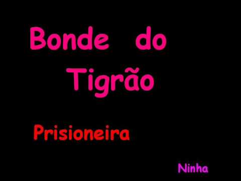 Bonde do Tigrão - Prisioneira