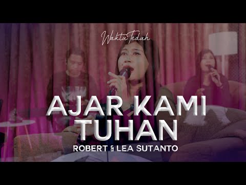 Ajar Kami Tuhan - Robert & Lea Sutanto
