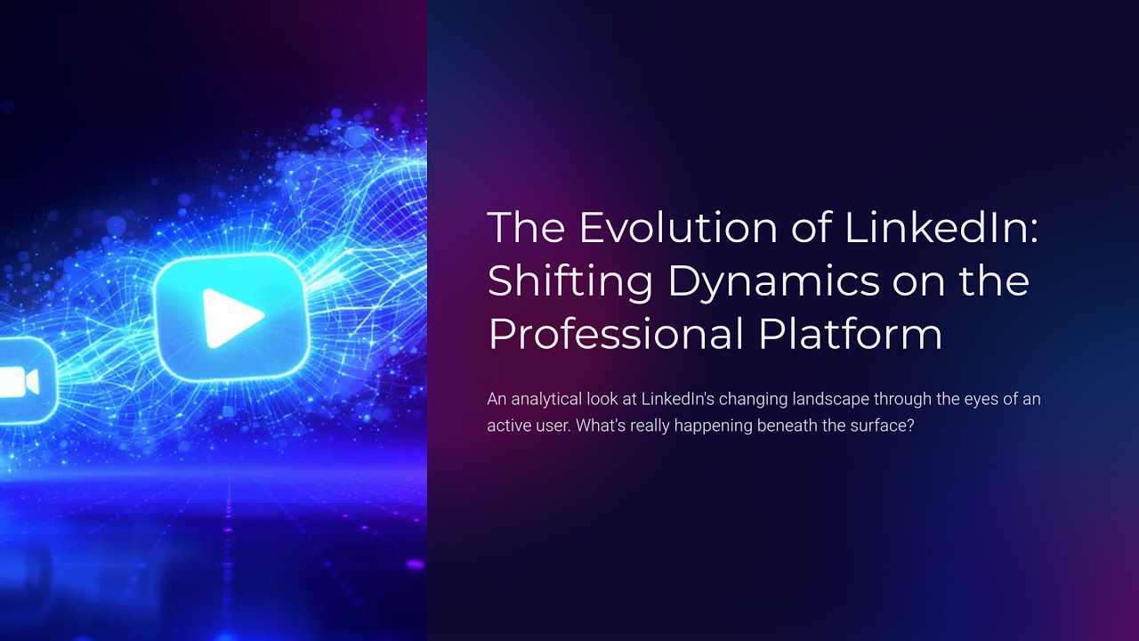 The Evolution of LinkedIn: Shifting Dynamics on the Professional Platform
