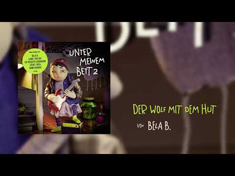 Bela B. - Der Wolf mit dem Hut (Unter meinem Bett 2)