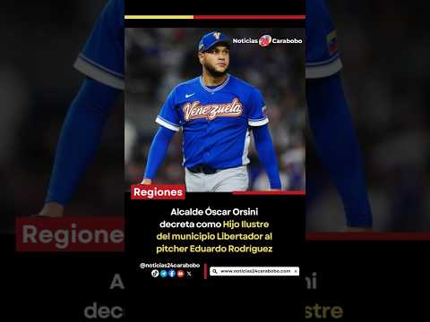 Alcalde Óscar Orsini decreta como Hijo Ilustre del municipio Libertador al pitcher Eduardo Rodríguez