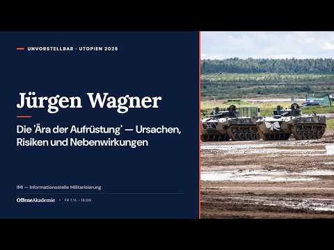 Jürgen Wagner: Die „Ära der Aufrüstung" – Ursachen, Risiken und Nebenwirkungen | Offene Akademie Video-Thumbnail von YouTube