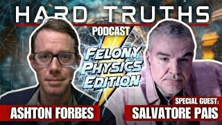 Hard Truths /w Sal Pais - Felony Physics Edition