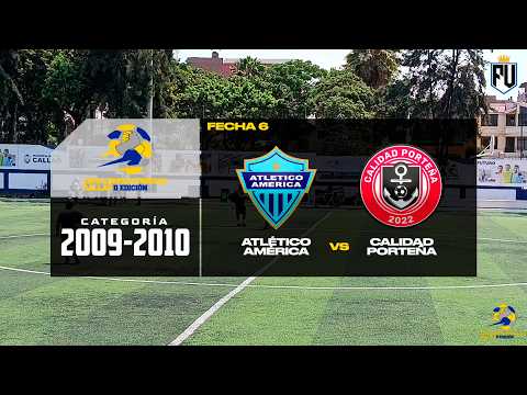 ⚽ 2009-2010: Atlético América - Calidad Porteña | Fecha 6 - Copa Confraternidad Callao