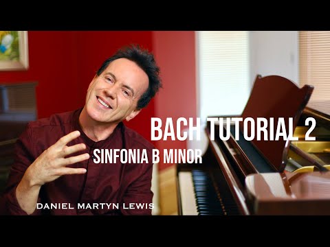 BACH TUTORIAL 2. 3 Part Invention 15 in B minor BWV 801 Daniel Martyn Lewis