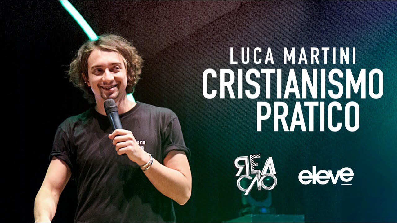 Luca Martini | Cristianismo prático (Reação 2018)