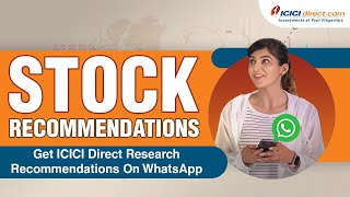 Stock Recommendations | Get ICICI Direct Research Recommendations On WhatsApp | ICICI Direct