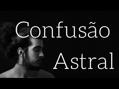 Confusão Astral - por Pedro Salomão (Devaneio)