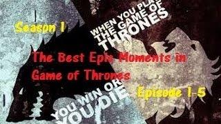 The Best Epic Moments in Game of Thrones ¤ Season 1 ¤ Episode 1-5