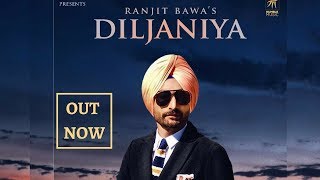 Diljaniya (FULL SONG) - Ranjit Bawa | Jassi Katyal | Latest Punjabi Song 2017