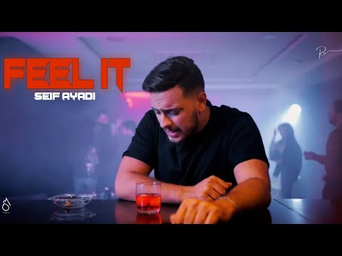 Seif Ayadi - Feel it  (Clip Officiel)