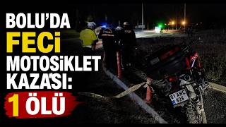 Boluda Feci Motosiklet Kazası 1 Ölü