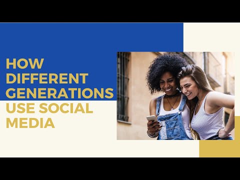 HOW DIFFERENT GENERATIONS USE SOCIAL MEDIA