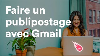 Comment faire un publipostage dans Gmail?