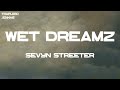 Sevyn Streeter - Wet Dreamz (Lyrics)
