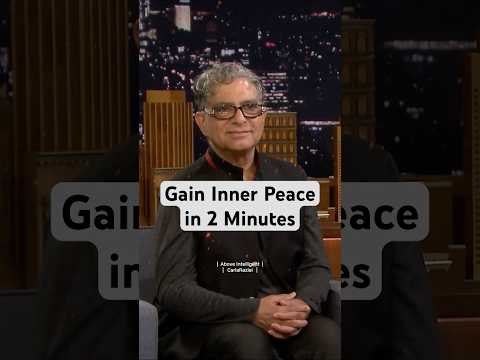 Gain Inner Peace in 2 Mins | Deepak Chopra #shorts