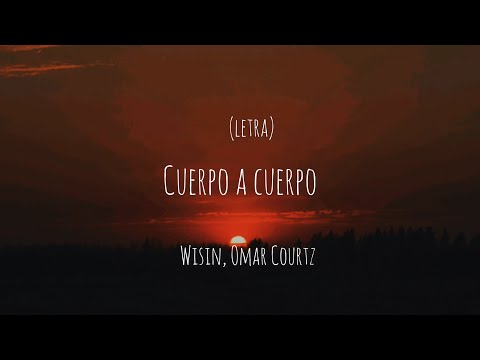 Cuerpo A Cuerpo - Wisin, Omar Courtz (Letra | Lyrics)
