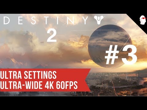 THE LIGHT IS BACK! / Destiny 2 Walkthrough Part 3 - [ULTRA SETTINGS | ULTRA WIDE]