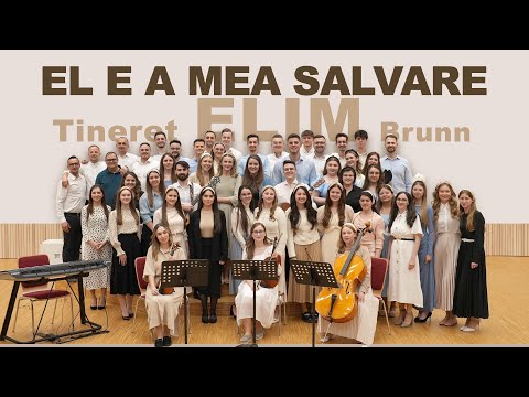 El e a mea salvare - Tineret ELIM Brunn