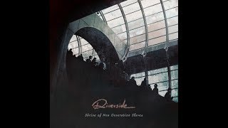 Riverside - Shrine Of The New Generation Slaves [Full Album]
