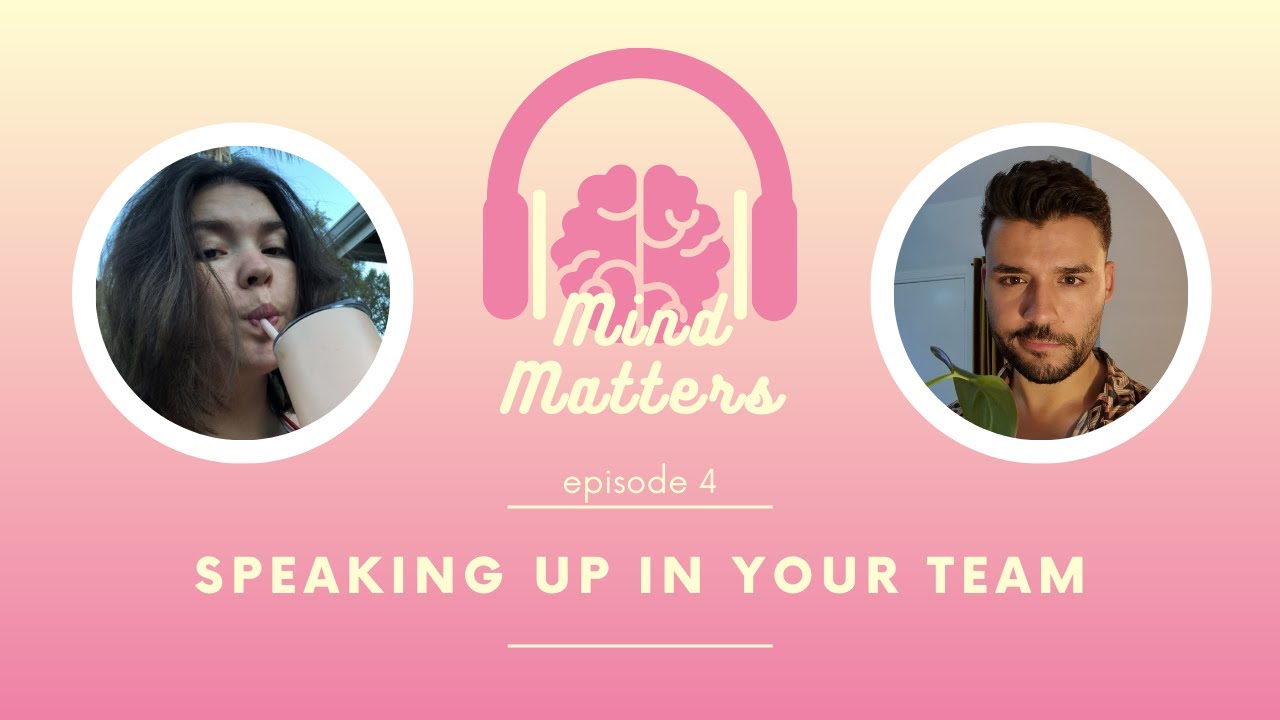 Episode 4: Speaking up in your team 