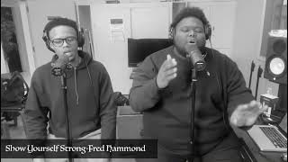 Show Yourself Strong- Fred Hammond (Cover)