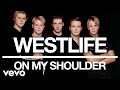 Westlife - On My Shoulder (Official Audio)