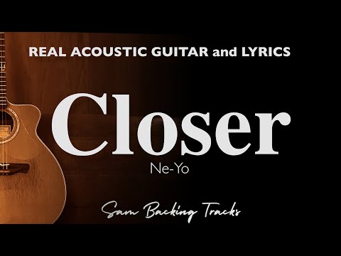 Closer - Ne-Yo (Acoustic Slow Karaoke)