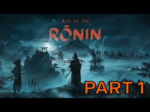 RISE OF THE RONIN Walkthrough Gameplay Part 1 - INTRO (FULL GAME)