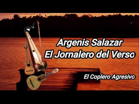 El Coplero Agresivo El Jornalero del Verso Argenis Salazar
