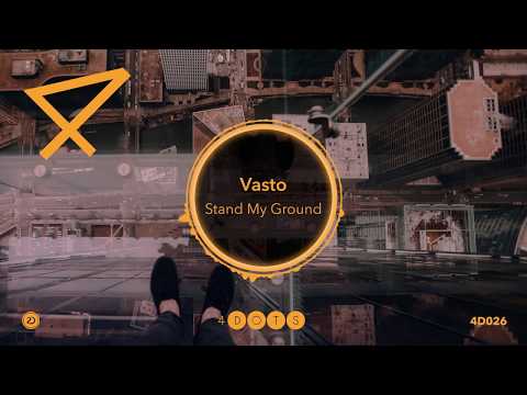 Vasto - Stand My Ground [OFFICIAL]