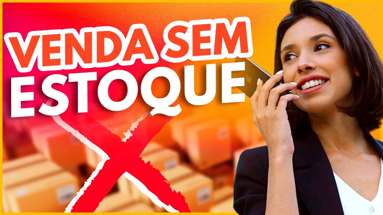 Como Vender sem Estoque: 3 Formas para começar HOJE!