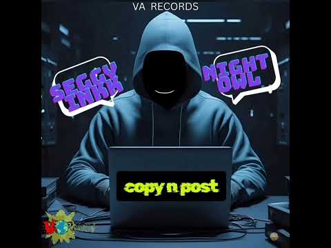 Seggy Inkk X Night Owl _ Copy N Post ( Official Audio )