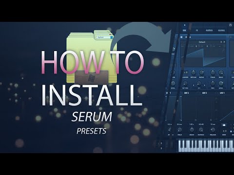 How To Install Serum Presets (For PC)